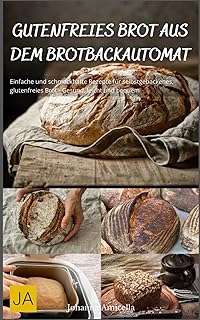 Glutenfreies Brot Rezeptbuch Brotbackautomat