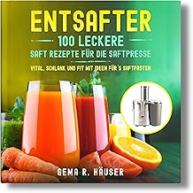 Saftfasten Rezepte für Vitalität